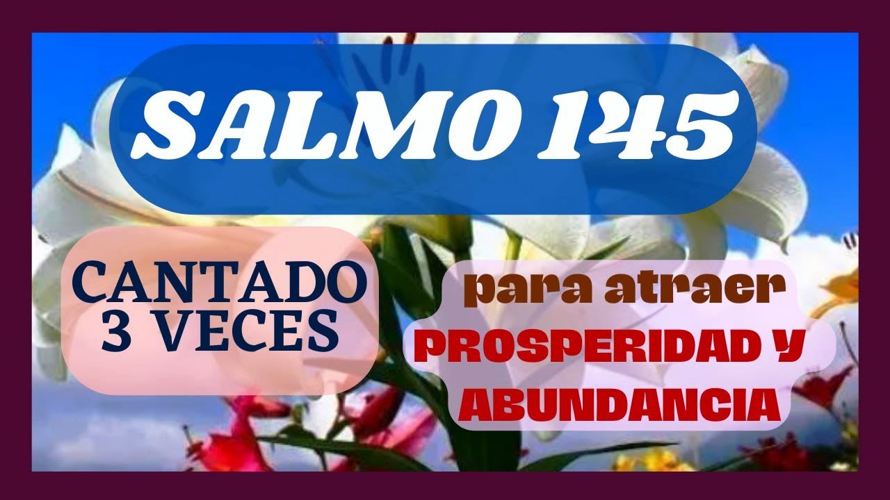 🌟 SALMO 145 Cantado 3 veces, Tehilim Hebreo, ATRAER PROSPERIDAD Y ...