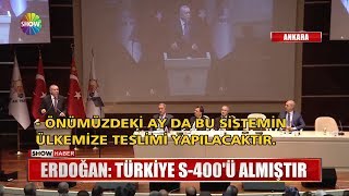 Erdoğan Türkiye S-400Ü Almıştır