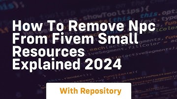 how to remove npc from fivem small resources explained 2024