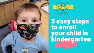 Online Easy Steps to Enroll in Kindergarten!