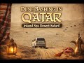 Dune Bashing in Qatar | Inland Sea Desert Safari Experience