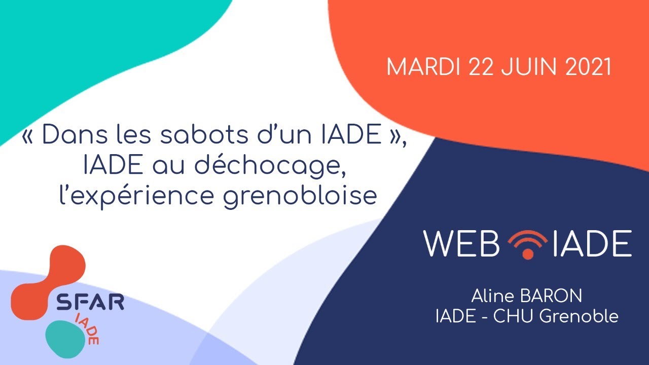 SFAR - LIVE Web'IADE - « Dans les sabots d’un IADE », IADE au déchocage, l’expérience grenobloise -