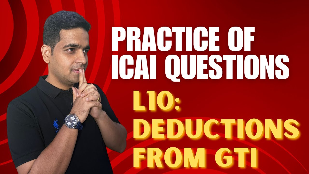L10 One Shot Practice I ICAI Study Module I Deductions From GTI I Nov l10-one-shot-practice-i-icai-study-module-i-deductions-from-gti-i-nov