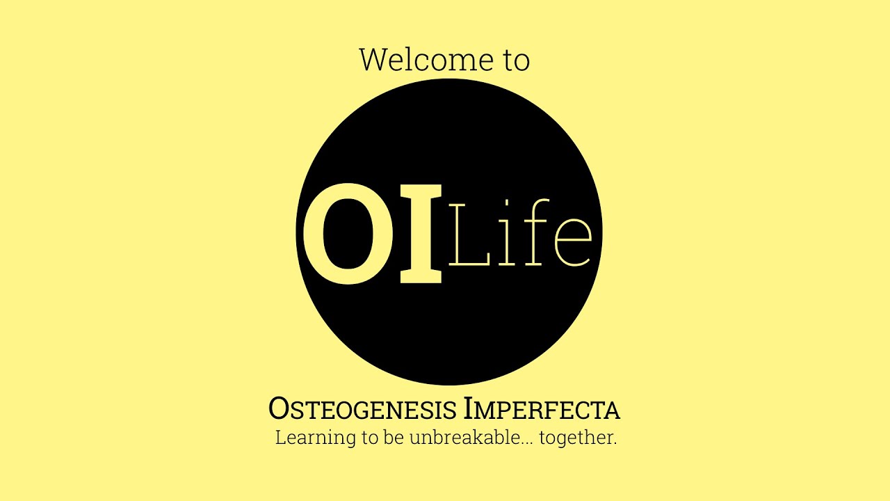 Welcome to O.I. Life - All about Osteogenesis Imperfecta