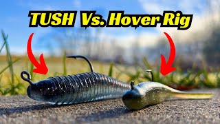 Do You Know The Difference Between The Hover Rig And The TUSH?