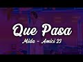 Mida - Que Pasa (Testo) | Amici 23