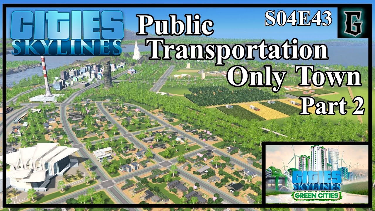Cities Skylines Public Transportation Only Town Self Sufficient Part 2 New Brighton Lets Play 
