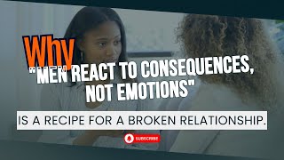 The Dangerous Lie Behind “Men React to Consequences, Not Emotions” | Healthy Love Starts Here