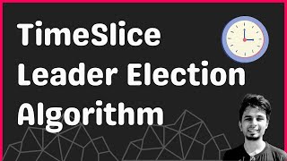 TimeSlice algorithm for Leader Election in Distributed Systems