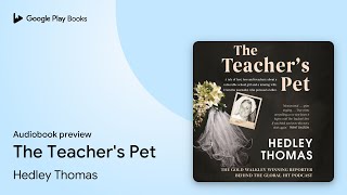 The Teacher's Pet by Hedley Thomas · Audiobook preview