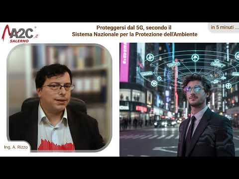 Proteggersi dal 5G, secondo il Sistema Nazionale per la Protezione dell'Ambiente