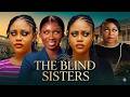 THE BLIND SISTERS (REGINA DANIELS, SONIA UCHE, CHIOMA NWAOHA, RUTH KADIRI)Latest Nigerian Movie 2025