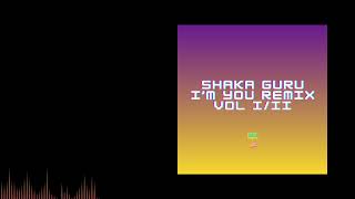 Download Lagu Shaka Guru - I'm You Remix I MP3