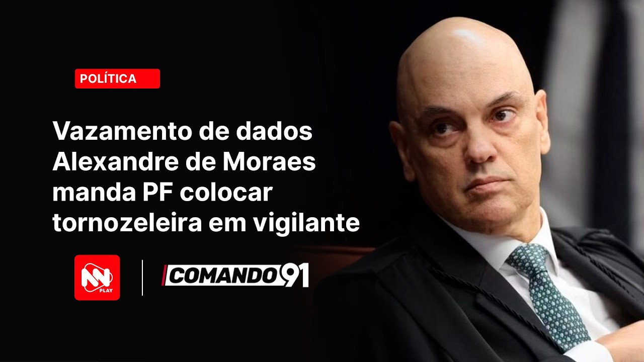 Vazamento de dados  Alexandre de Moraes manda PF colocar tornozeleira em vigilante