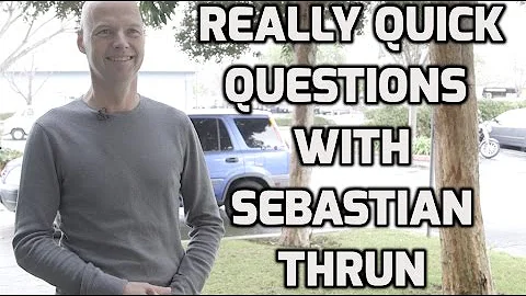 Really Quick Questions with Sebastian Thrun