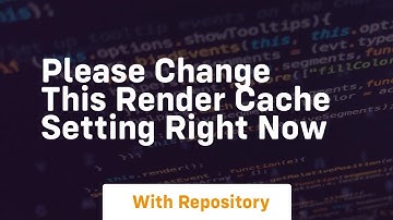 please change this render cache setting right now