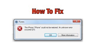 The iPhone Could Not Be Restored. An Unknown Error Occurred(21) Fix iTunes
