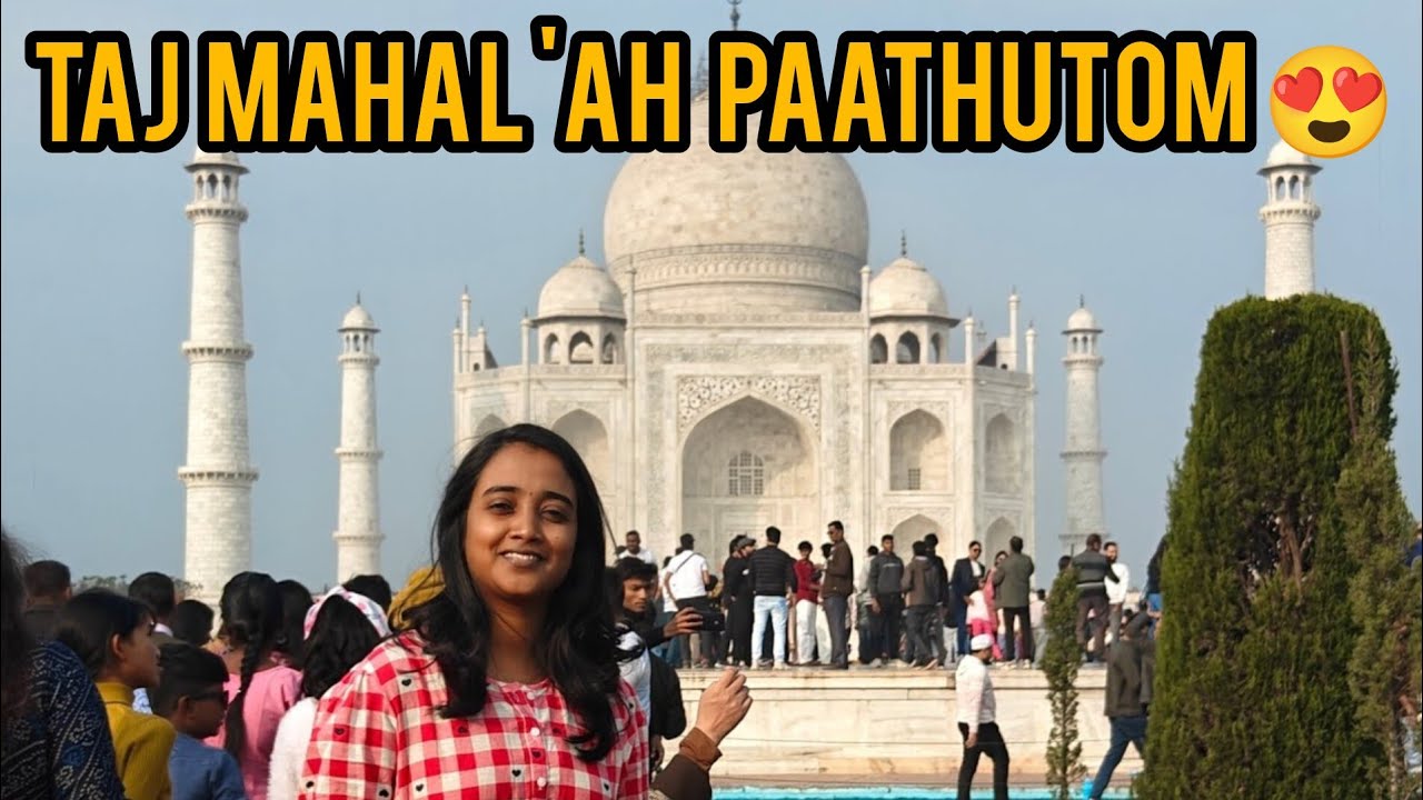 Finally Taj Mahal' ah Paathutom😍