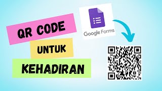 Membuat Google Form dan QR Code untuk merekod kehadiran