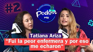 Tatiana Ariza - Episode #2 | Pulzo Stories | Podcast