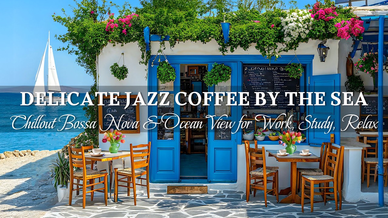 Элегантный джаз в кафе у чистой воды 🌊 Нежная босса-нова для снятия стресса и успокоения ума