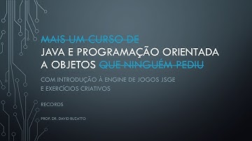 Aula 23: Records - Java, Programação Orientada a Objetos e JSGE