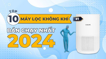 Top 10 máy lọc không khí bán chạy nhất năm 2024 tại Điện máy XANH