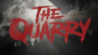 The quarry: (Ep 1) welcome to the quarry