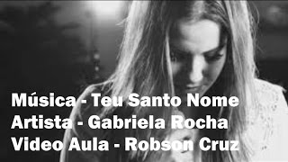 #1 Teu Santo Nome (Gabriela Rocha) Tutorial de Teclado - Robson Cruz
