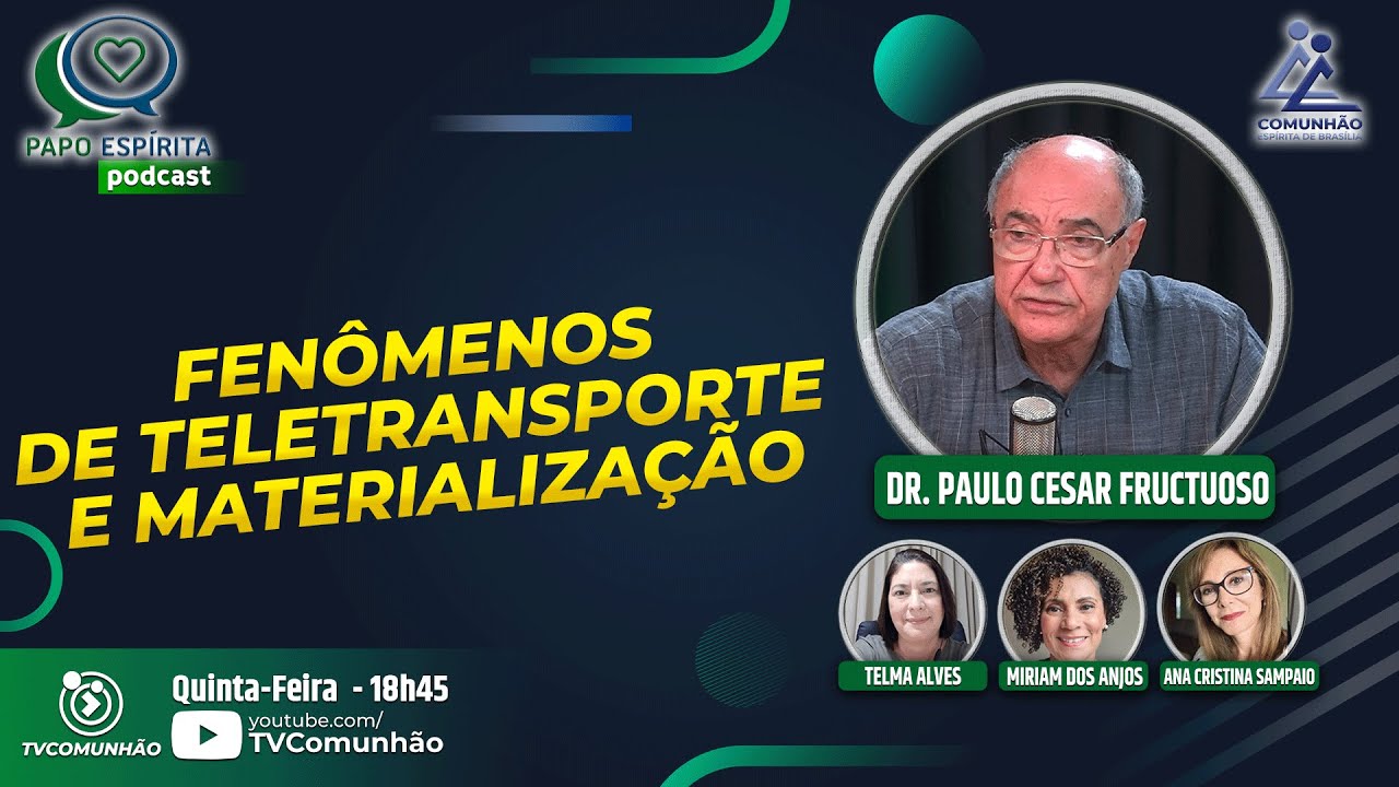 PAULO CESAR FRUCTUOSO | Fenômenos de TELETRANSPORTE E MATERIALIZAÇÃO [Papo Espírita  #369]