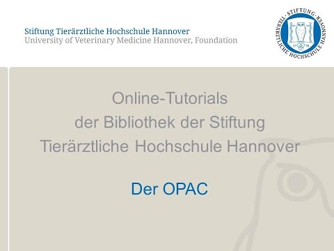 Der OPAC - Tutorial der TiHo-Bibliothek