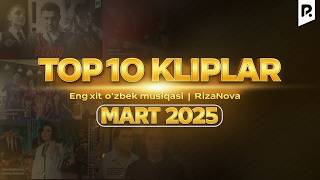 TOP 10 Kliplar Mart 2025 | Eng xit o'zbek musiqasi | RizaNova