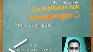 Pengikatan Hak Tanggunganhukumperkreditanjaminankreditperbankanbankhukumperbankanagunan