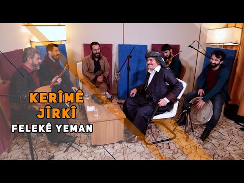 KERÎMÊ JÎRKÎ - FELEKÊ YEMAN