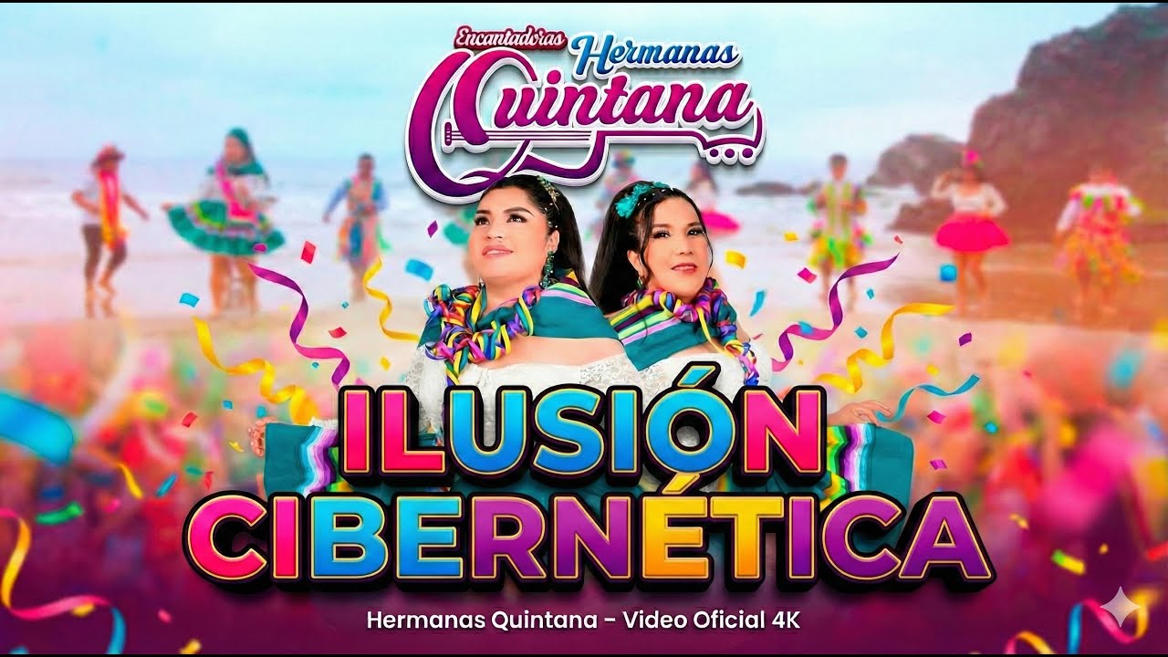 🎶 ESTRENO OFICIAL 2026 – LAS HERMANAS QUINTANA 🎶 ILUSIÓN CIBERNETICA / SI SUPIERAS