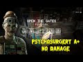 Open the Gates | Psychosurgery A+ | No Damage | The Outlast Trials