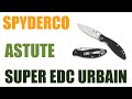 Spyderco astute  meilleur edc urbain  prsentation et comparatif