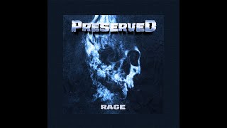 Preserved - Rage 2022 Single