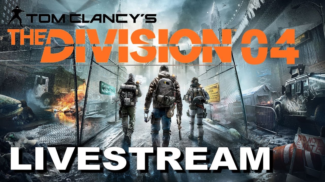 Tom Clancy - The Division - Live Stream Part 4