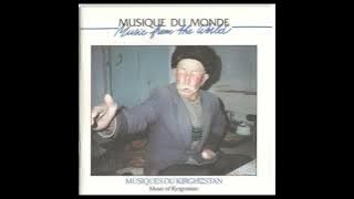 Musique Du Monde/Music From The World: Musiques Du Kirghizstan/Music Of Kyrgyzstan [Full Album]