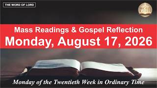 Today's Catholic Mass Readings and Gospel Reflection — Monday, August 17, 2026 #thewordoflord