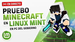 PRUEBO MINECRAFT EN LINUX MINT EN PC DEL GOBIERNO