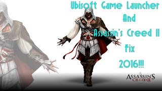 Assassin's Creed II, UbisoftGameLauncher Error 2 Fix 2016