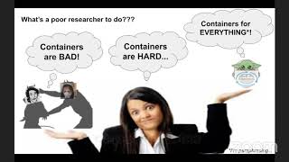 Containers: Ticket to Valhala or Ticket to the Inferno? - OHBM Open Science Room (Emergent)