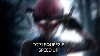 TOP1 SQUEEZIE [SONG] SPEED UP