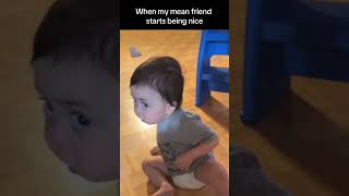 When My Mean Friend Starts Acting Nicebaby Maverick Edition