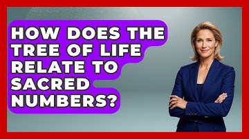 How Does The Tree Of Life Relate To Sacred Numbers? - The Numbers Channel