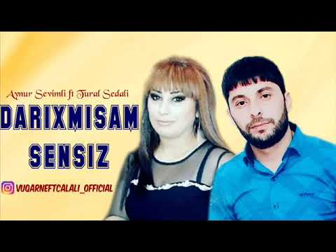 Tural Sedali ft Aynur Sevimli   Darixmisam Sensiz 2018