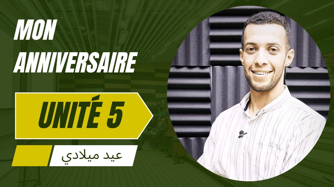 Unité 5 / Mon anniversaire