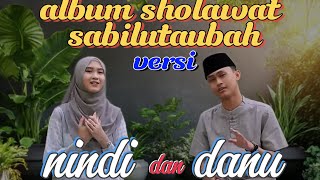 Download Lagu ALBUM SHOLAWAT SABILUTAUBAH TERBARU || VERSI DANU DAN NINDI || AL MUSTHOFA MESUJI MP3